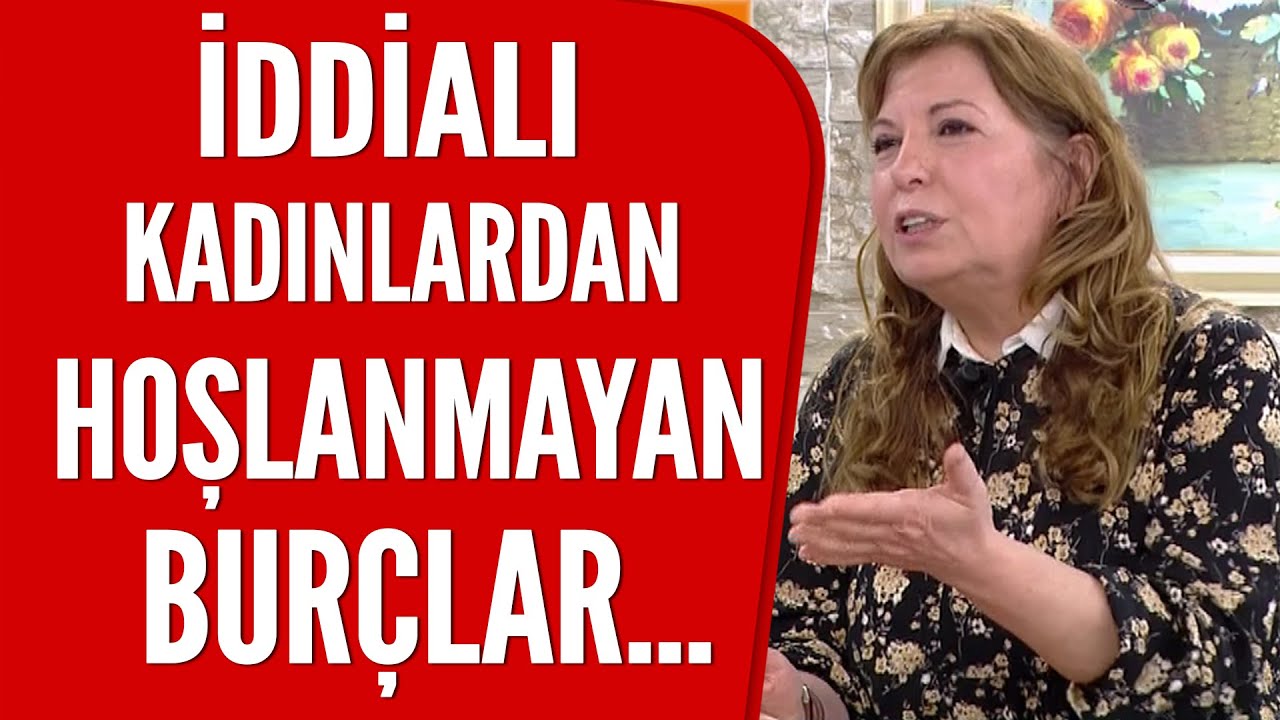 İddialı kadınlardan hoşlanmayan burçlar hangileri?