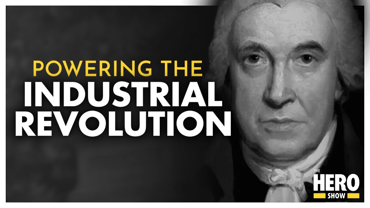 James Watt: Powering the Industrial Revolution | The Hero Show, Ep 98