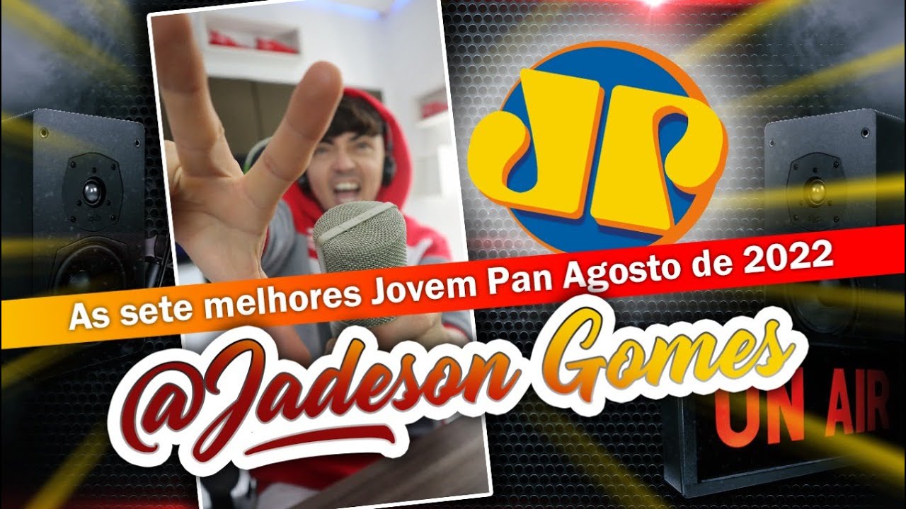 AS SETE MELHORES JOVEM PAN - SEGUNDA SEMANA DE AGOSTO 2022 By @jadeson_gomes