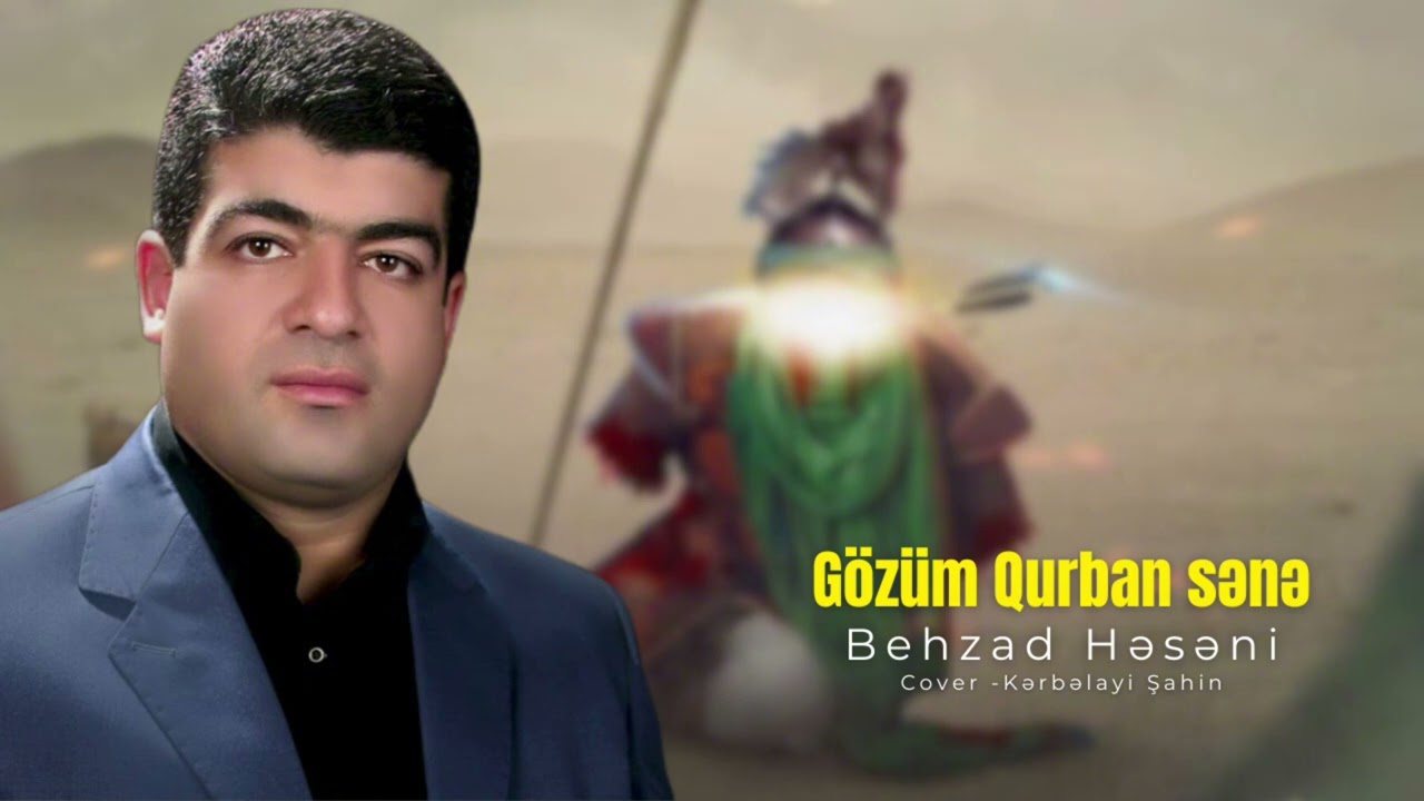 Behzad Heseni - Gözüm Qurban Sene | Herkesin axdardığı mersiyye 2024