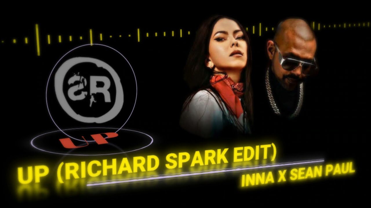 Inna x Sean Paul - UP (Richard Spark Edit)