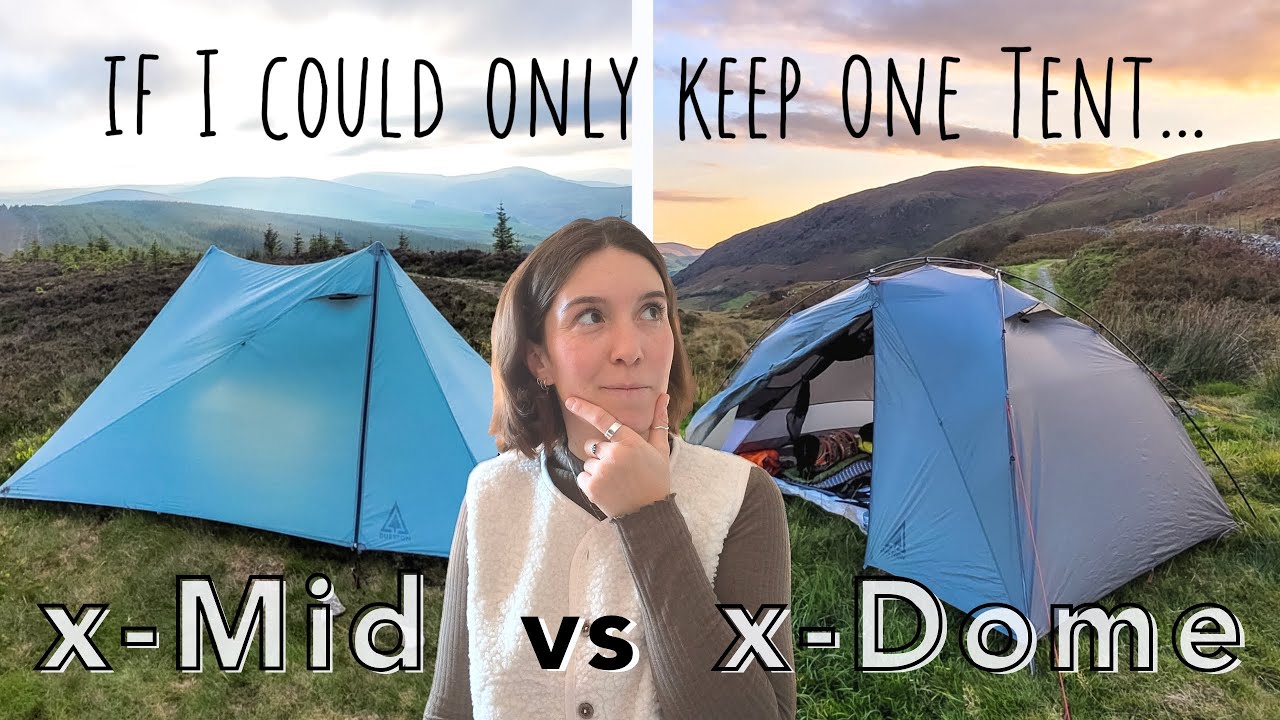 If I Had to Choose One Tent: Durston x-Dome vs x-Mid | My Favourite Backpacking Tent