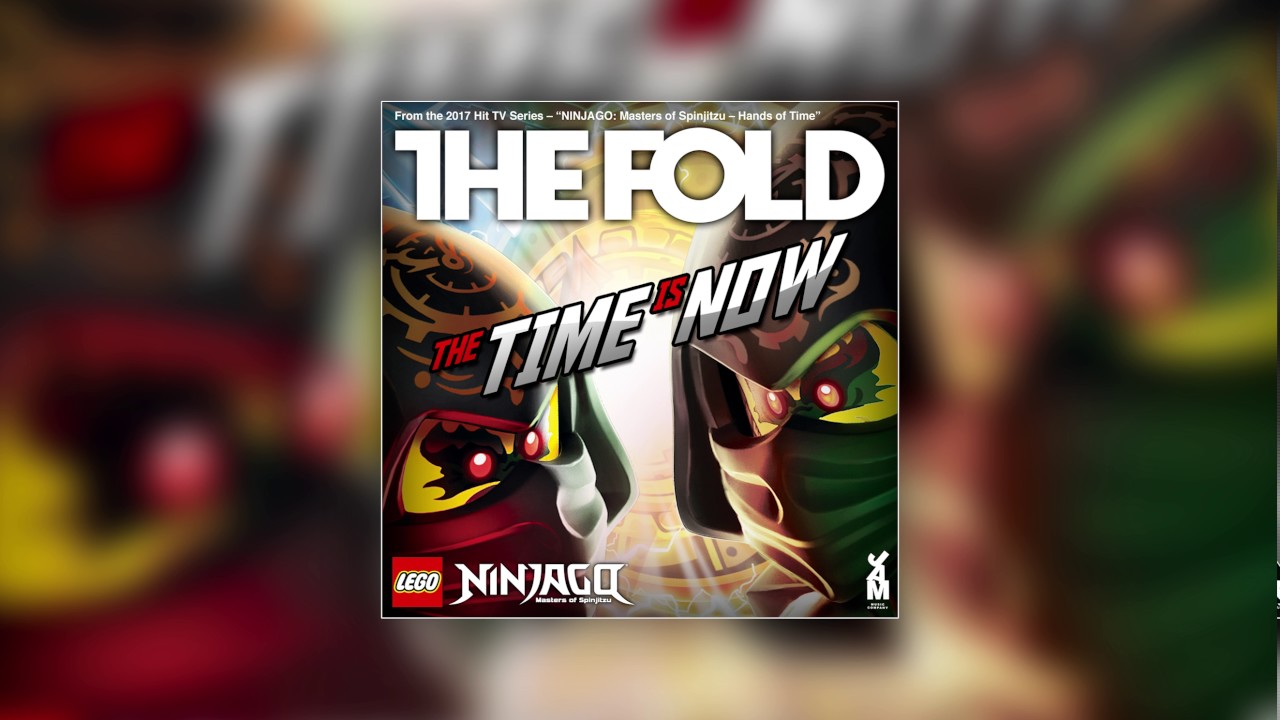 LEGO NINJAGO | The Fold | The Time Is Now (Official Audio)
