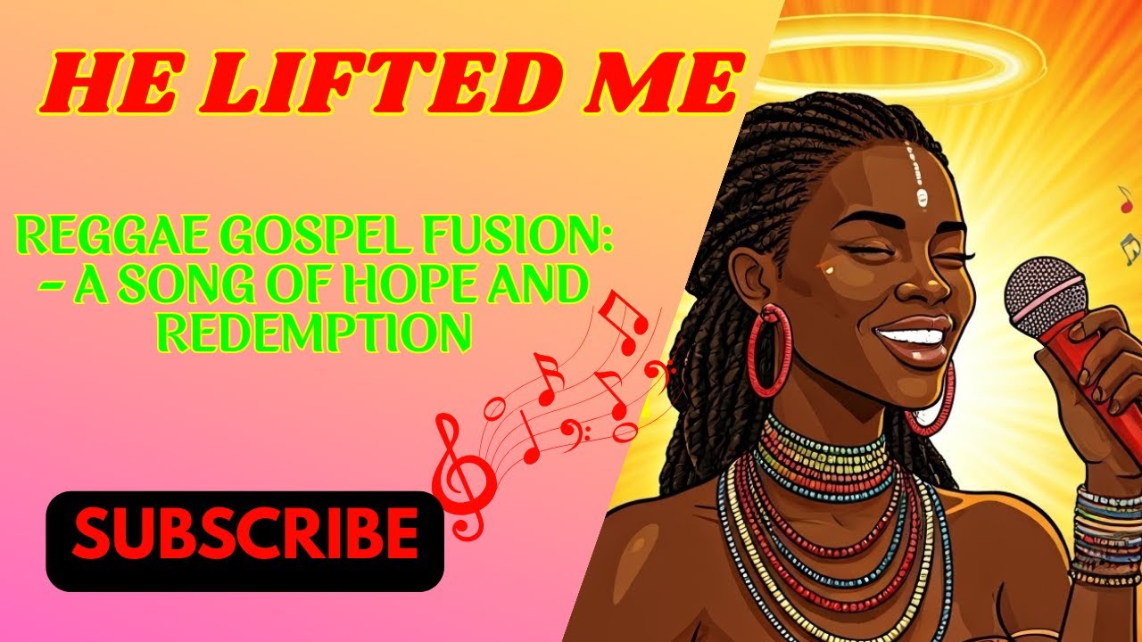Reggae Gospel Fusion: HE LIFTED ME - A Song of Hope and Redemption