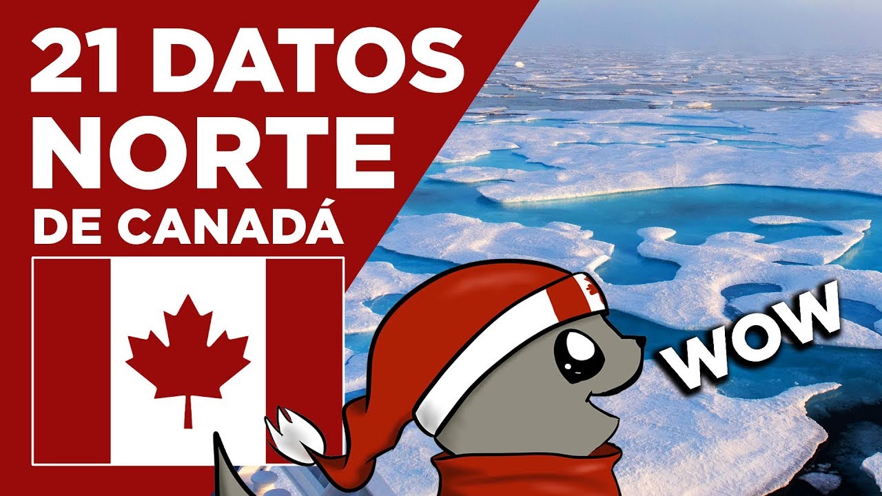 ASÍ ES CANADÁ - 21 Curiosidades del Norte de Canadá