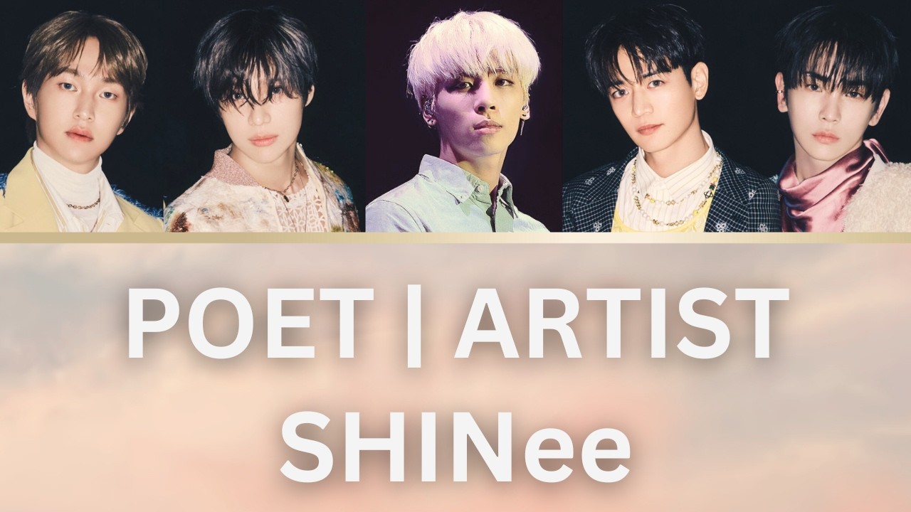 SHINee Poet | Artist Lyrics (샤이니 Poet | Artist 가사) - English | Korean | Romanization