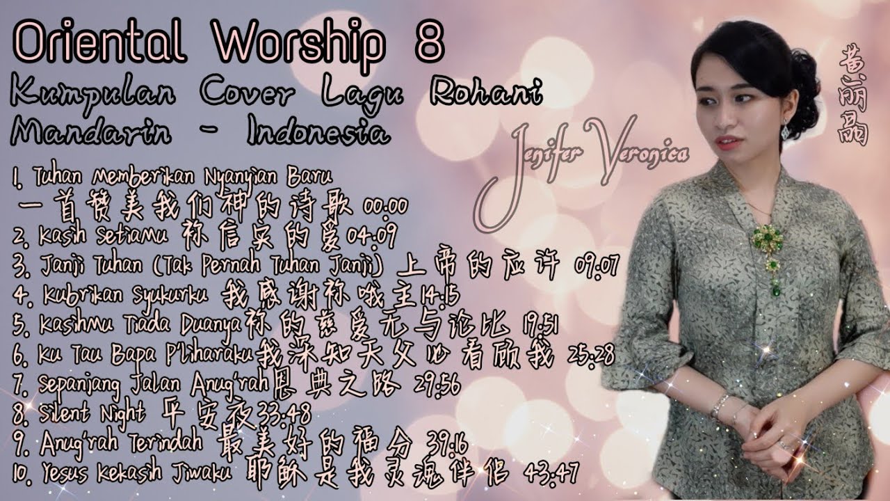Oriental Worship 8 - Kumpulan Cover Lagu Rohani Mandarin Indonesia by Jenifer Veronica