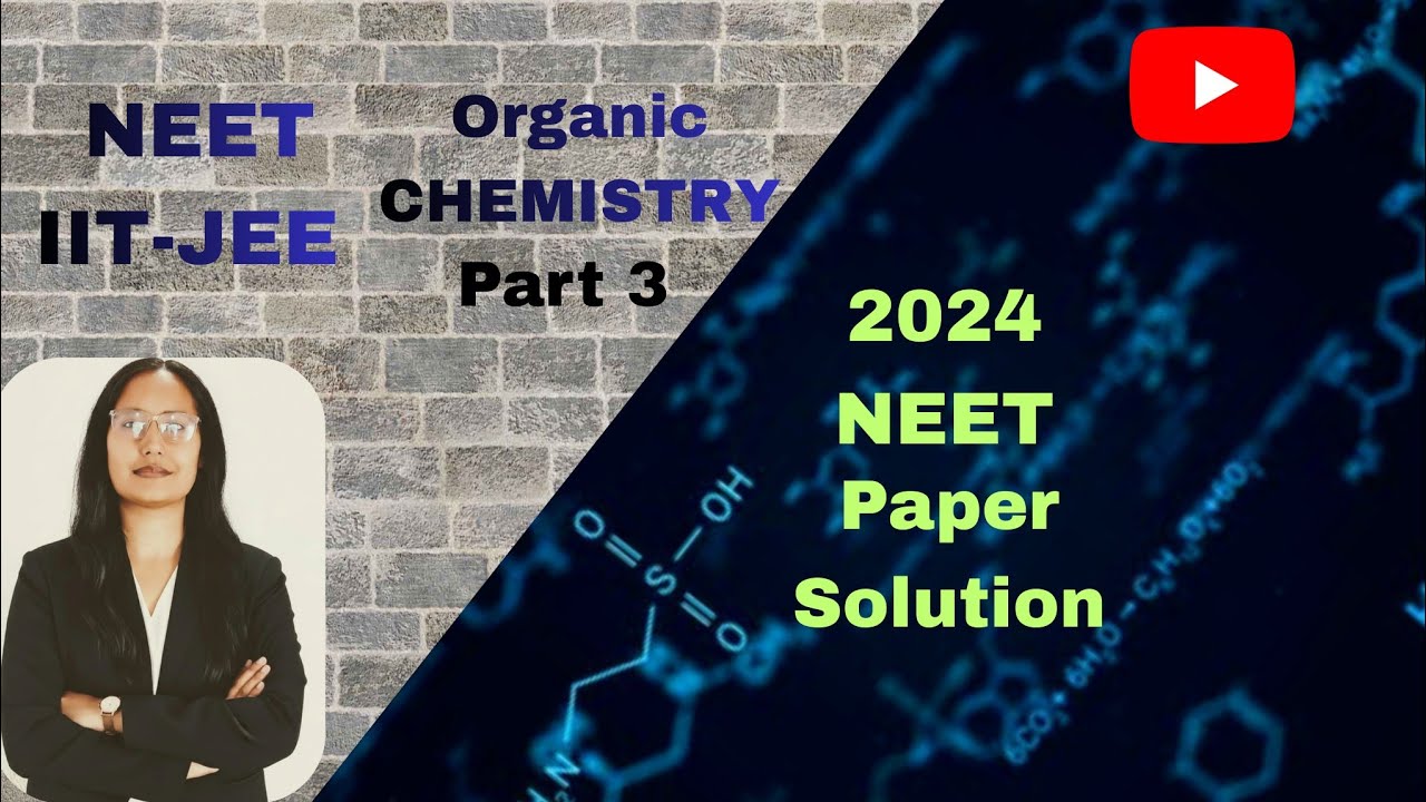 NEET 2024 l Organic Chemistry Detailed Paper Solution (Part 3) l NEET PYQ Paper Solution