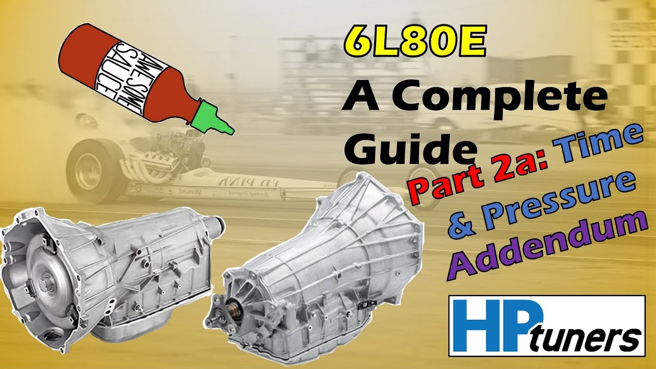 Complete Guide to Tuning the 6L80E Transmission - Part 2a Time & Pressure Addendum: double clutchin'