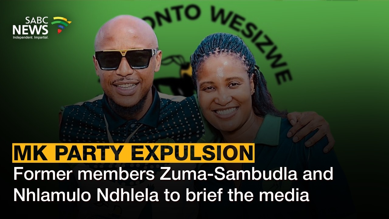 Former MK Party members Zuma-Sambudla and Nhlamulo Ndhlela to brief the media