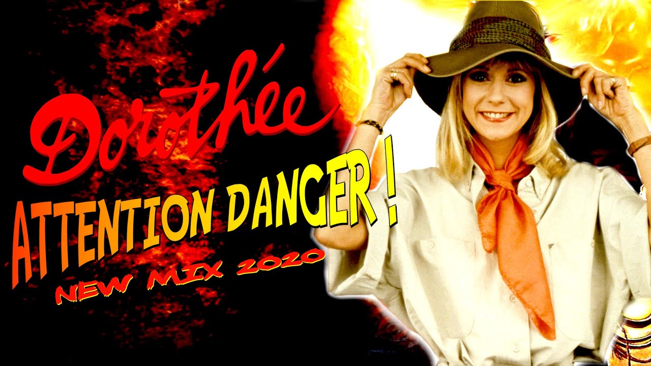[1988] Dorothée / Attention Danger ! [New Mix 2020]