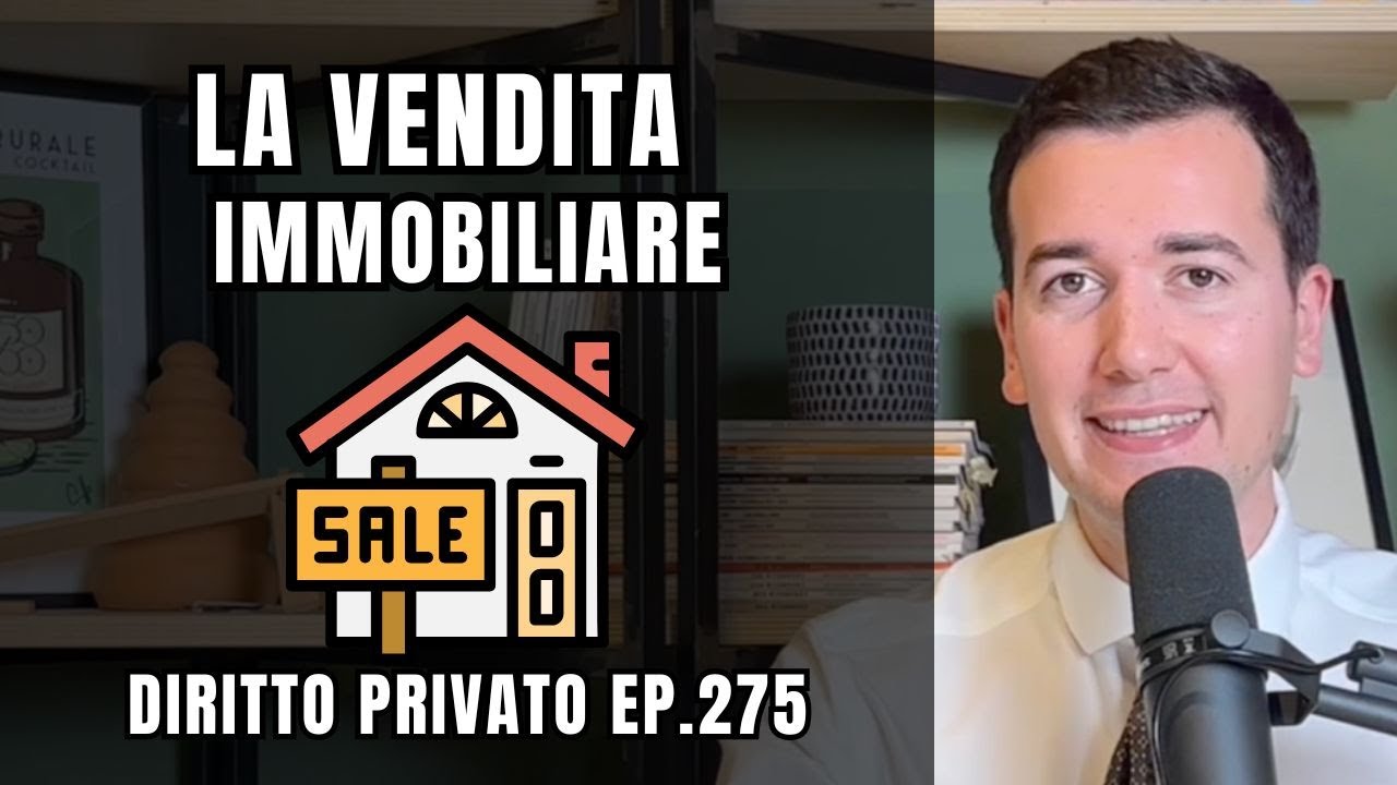 LA VENDITA IMMOBILIARE - Diritto Privato in 3 minuti EP. 275