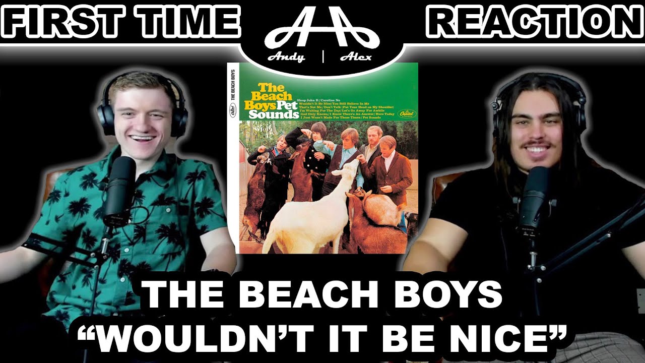 Wouldn’t It Be Nice - The Beach Boys | College Students' FIRST TIME REACTION!