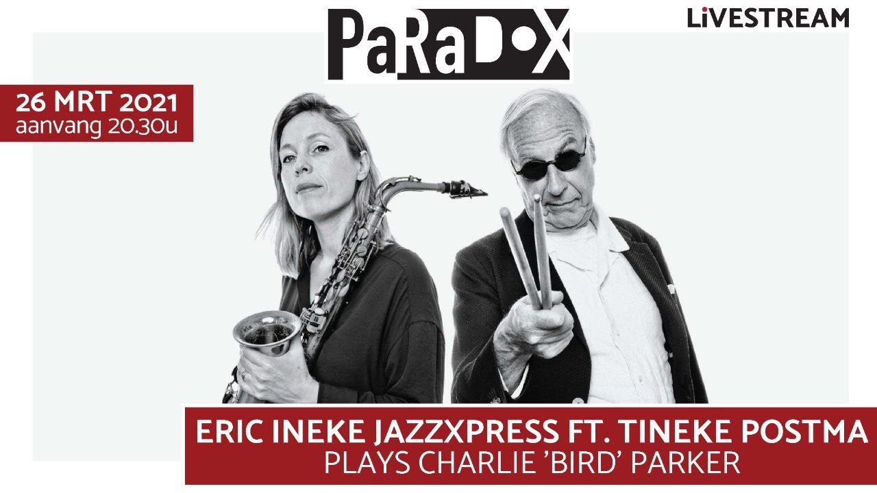 ERIC INEKE JAZZXPRESS FT. TINEKE POSTMA – LIVESTREAM CONCERT - PLAYS CHARLIE 'BIRD' PARKER
