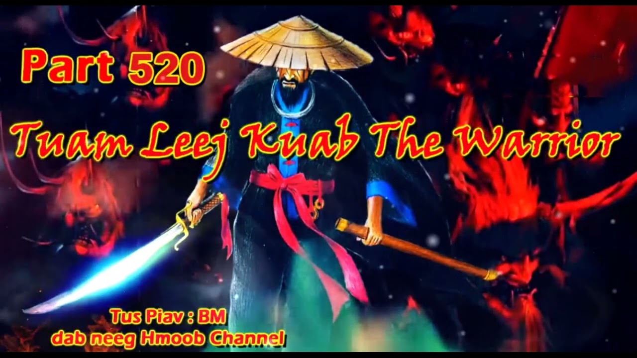 Tuam Leej Kuab The Hmong Shaman Warrior (Part 520)