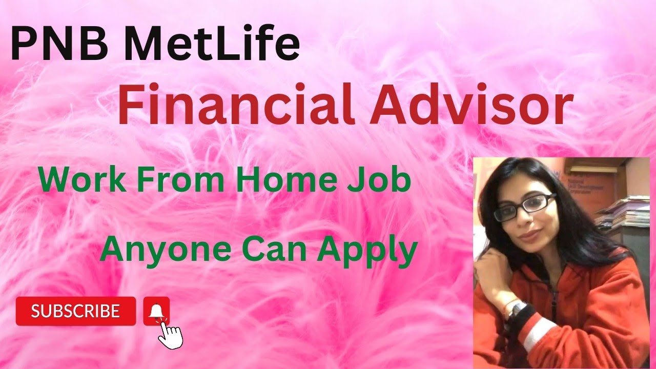 PNB MetLife hiring for Financial Advisor, #Workfromhome, #Job, #Bankjob, #insuranceadvisor