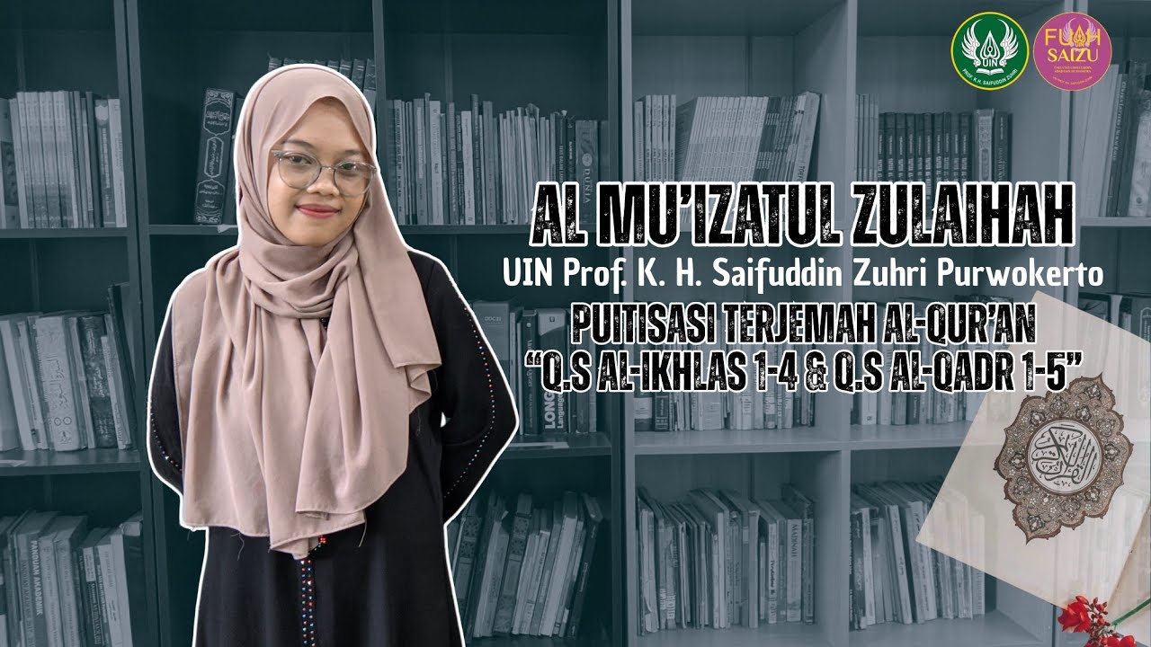 AL MU'IZATUL ZULAIHAH - FUAH UIN SAIZU || Puitisasi Terjemah al-Qur'an - KINMU IV 2025