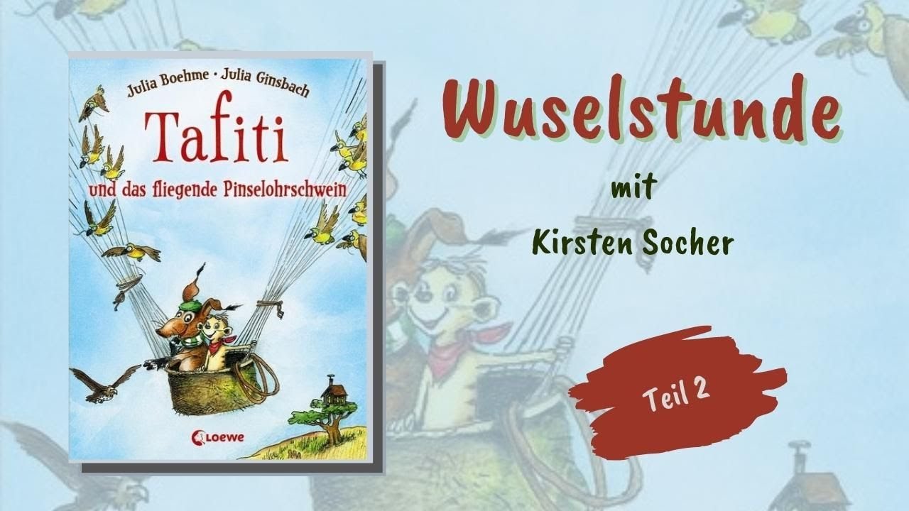 Tafiti und das fliegende Pinselohrschwein - Wuselstunde mit Kirsten - Teil 2/2