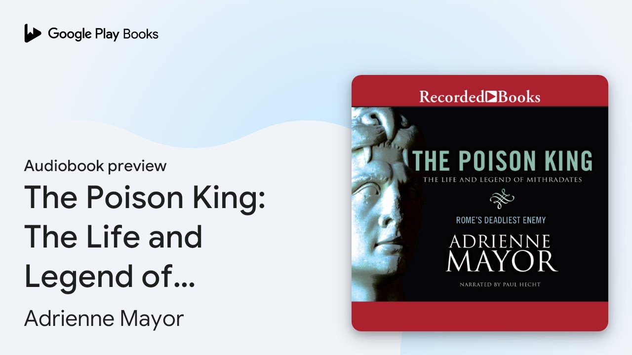 The Poison King: The Life and Legend of&hellip; by Adrienne Mayor &middot; Audiobook preview