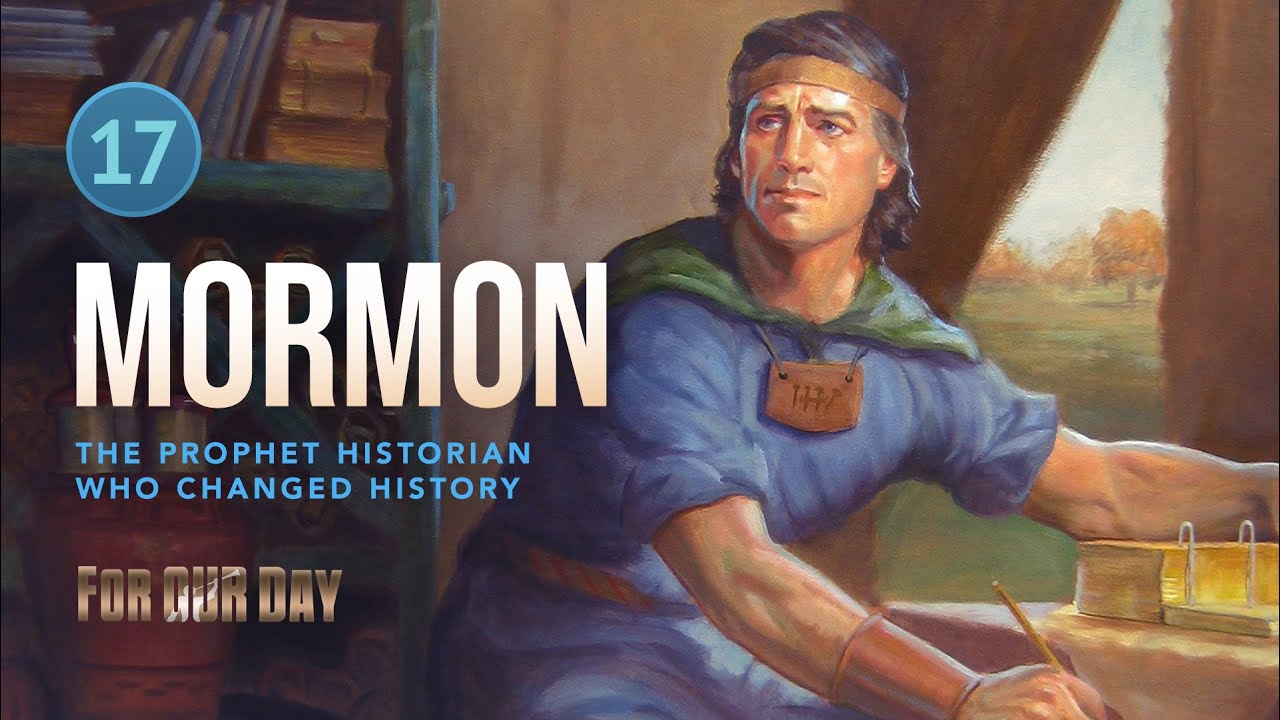 Mormon: The Prophet Historian Who Changed History | Come Follow Me | Lesson 17