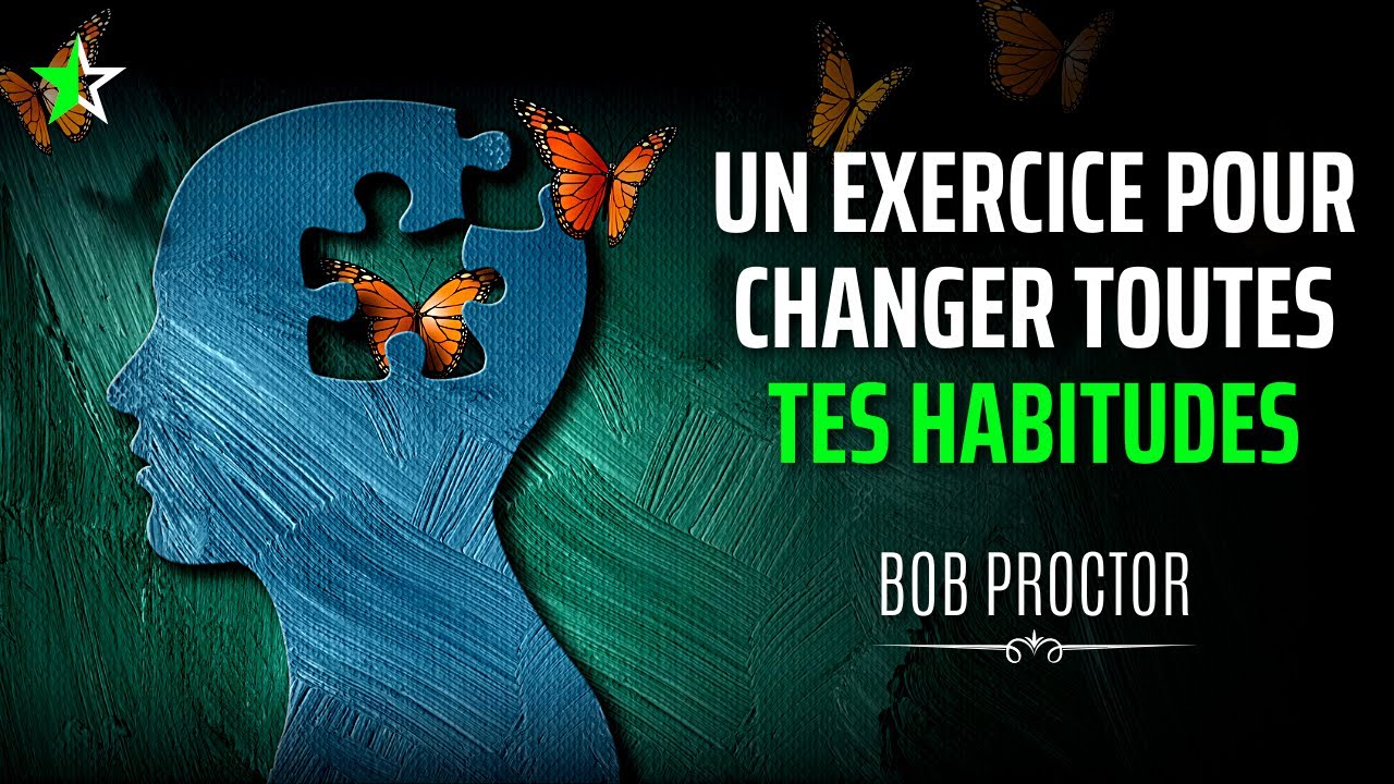 [EXERCICE] 5 Minutes pour REMÉDIER à tes MAUVAISES HABITUDES ! Bob Proctor - Français