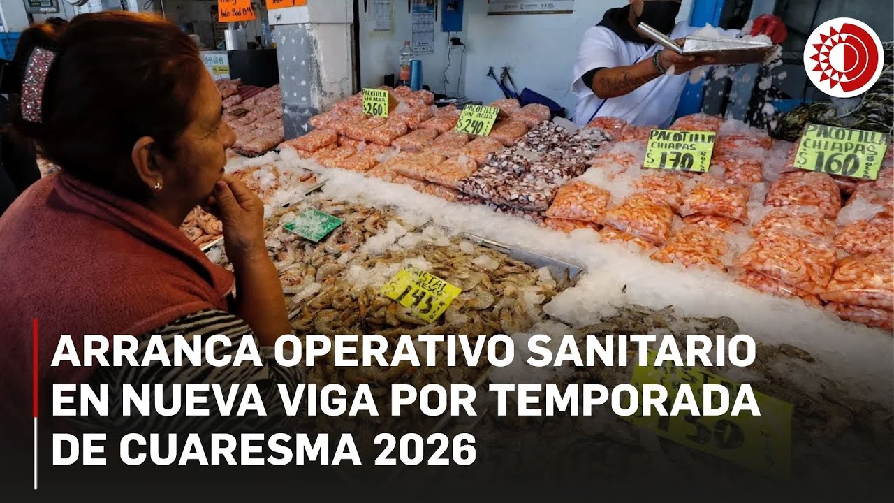 Arranca operativo de vigilancia sanitaria en la Nueva Viga por Cuaresma 2026