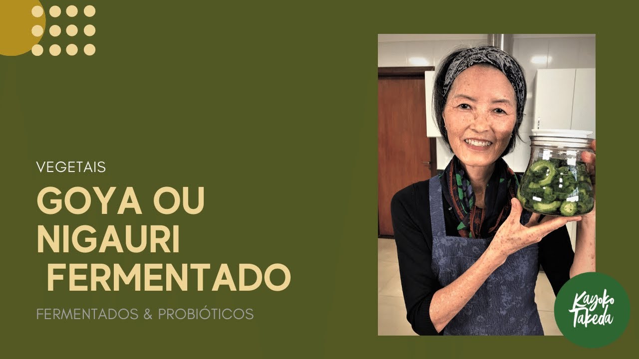 MELÃO DE SÃO CAETANO OU GOYA, NIGAURI OU NIGAGORI, ALIMENTO FERMENTADO E PROBIÓTICO, COMO FAZER
