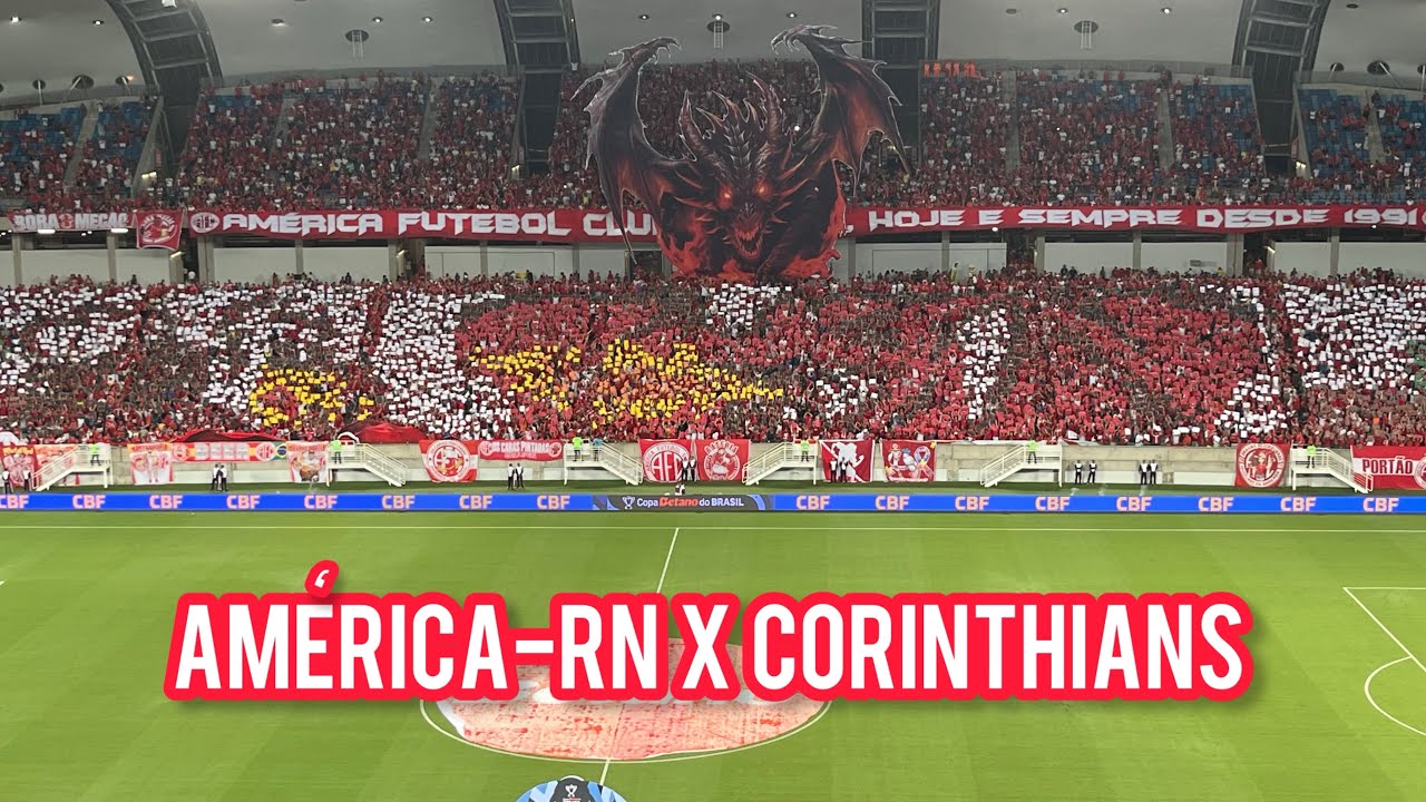 RESUMO DE AM&Eacute;RICA-RN X CORINTHIANS | COPA DO BRASIL 2024 | ARQUIBANCADA MEC&Atilde;O