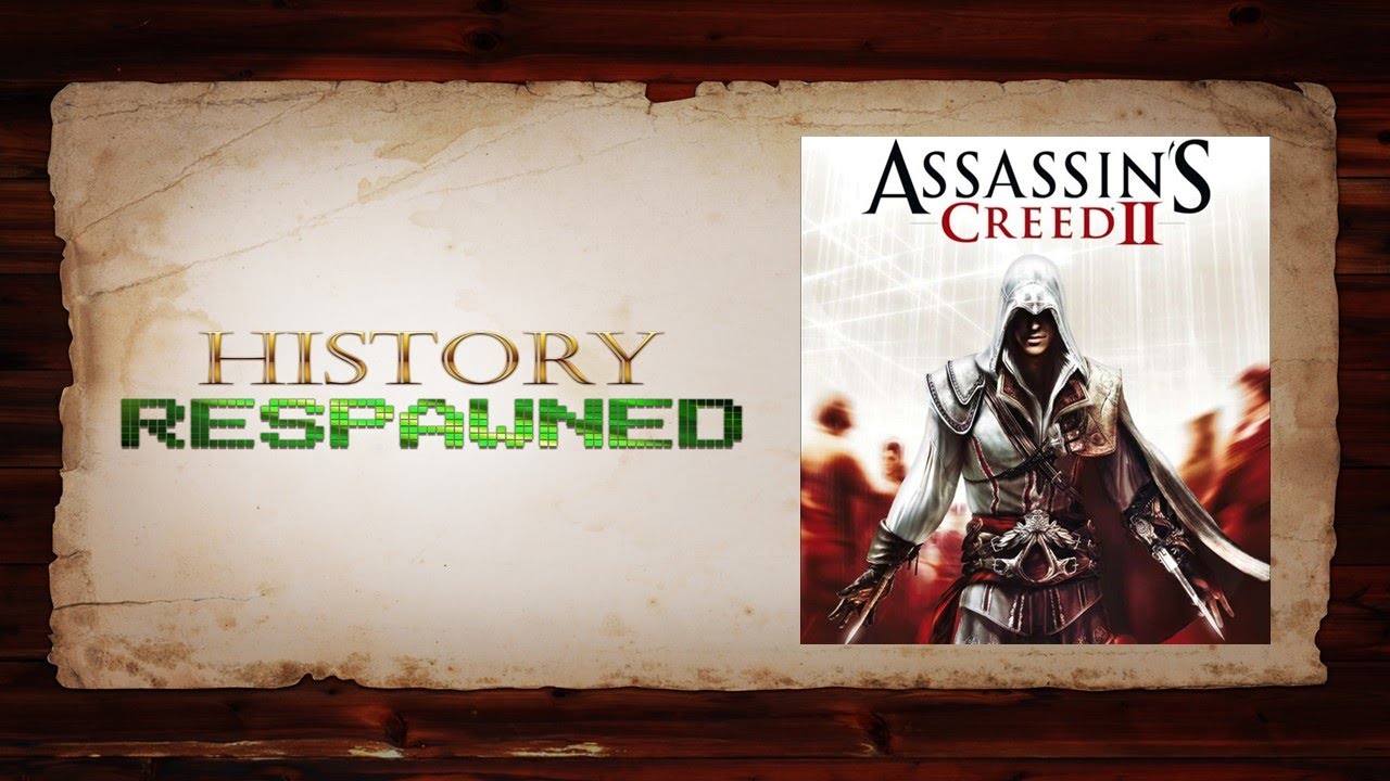 History Respawned: Assassin's Creed II