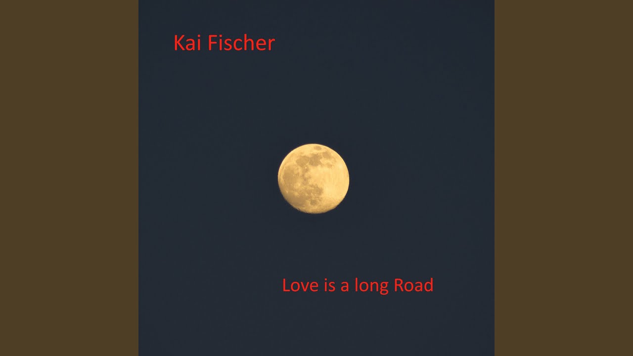 Love is a long Road