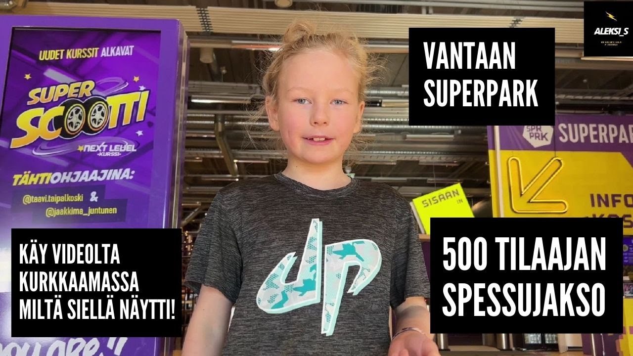 MÄ KÄVIN VANTAAN SUPERPARKISSA - 500 TILAAJAN SPESIAALIVIDEO
