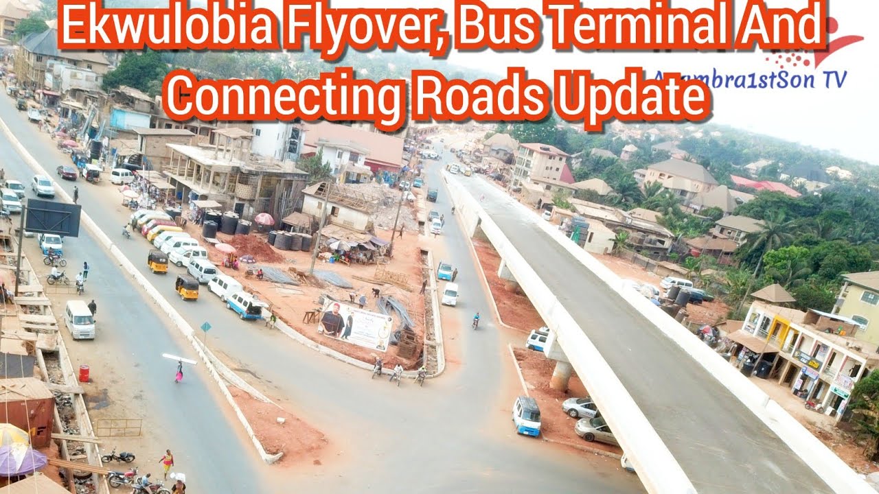 Ekwulobia Flyover, Bus Terminal And Connecting Roads Update