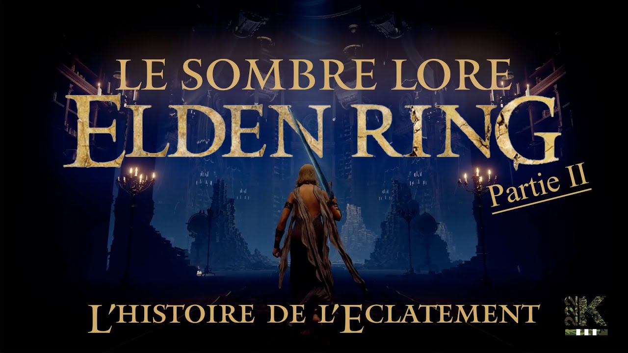 Le Sombre Lore d'Elden Ring #2 : Les raisons de l'Eclatement [Narration FR]