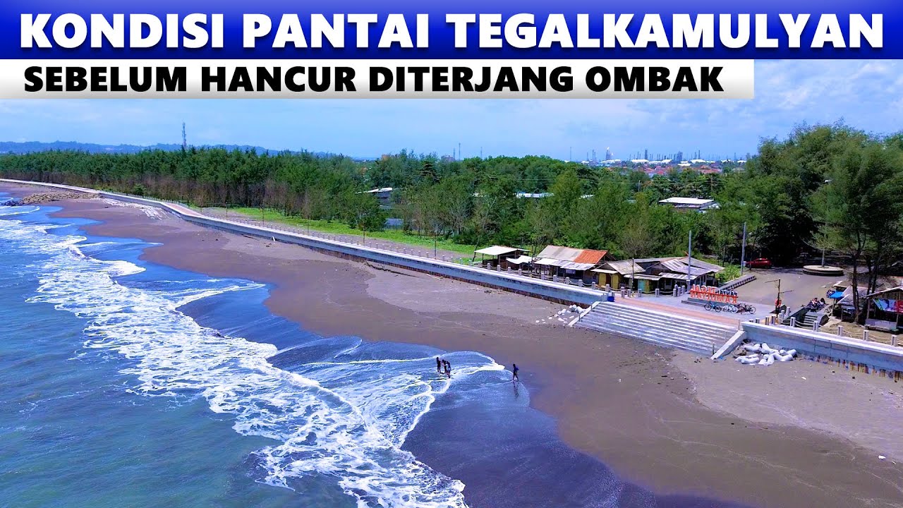 VIDEO INI UNTUK KENANGAN! Pantai Tegal Kamulyan Sebelum Hancur