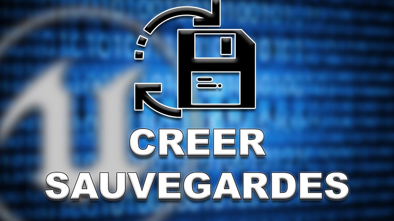 Créer Une Sauvegarde - Unreal Engine 4 [FR]