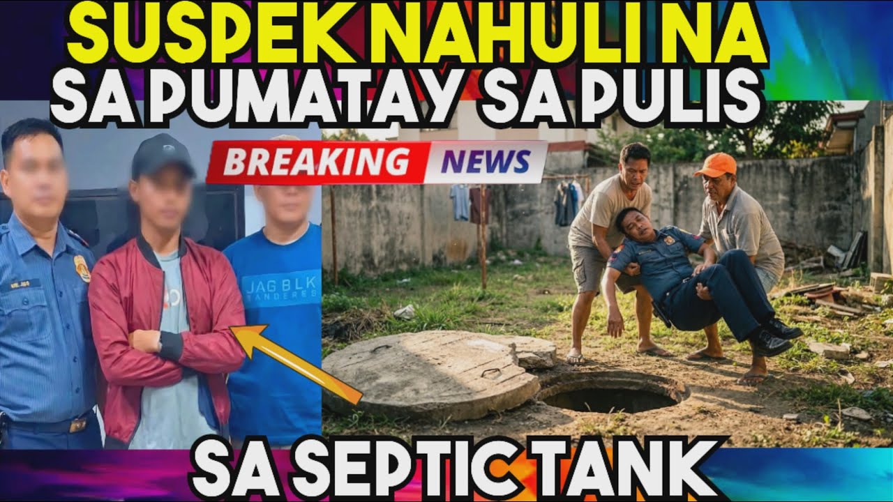 BREAKING NEWS! SUSPECT sa TUMUMBA sa PULIS sa SEPTIC TANK SUMUKO NA!