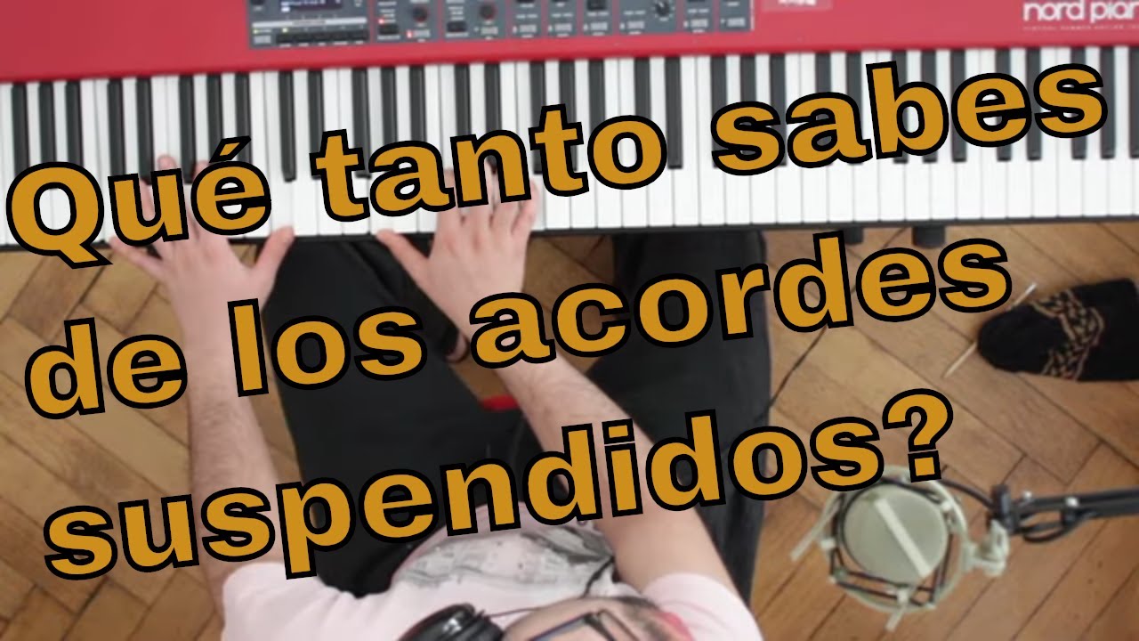 Conoces los acordes suspendidos?