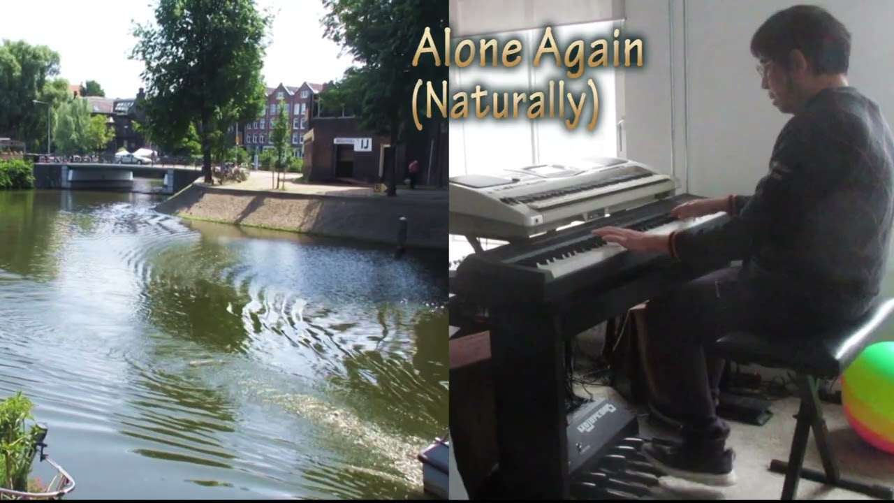 ✨ Alone Again , naturally ✨  (cover)  ,  piano & keyboard cover , organist way of playing .