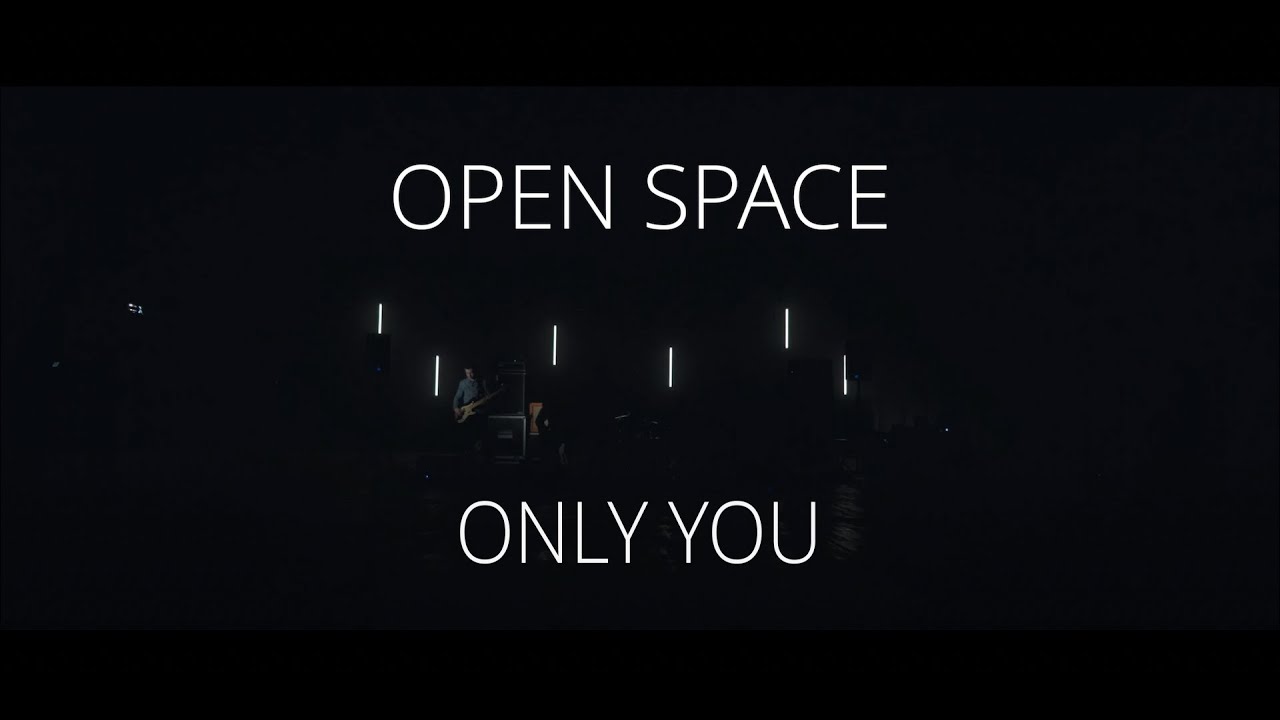 Open Space – Only You (Live, Recorded 2021)