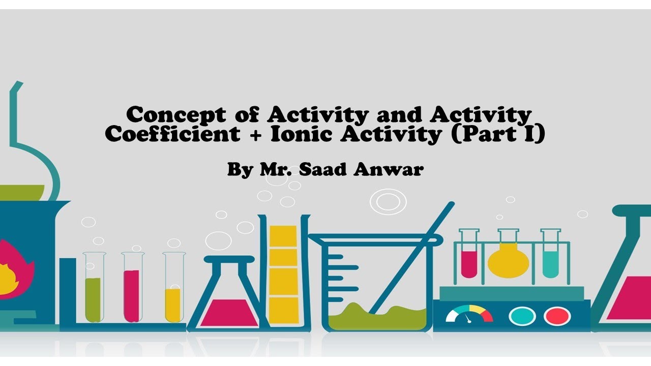 Activity and Activity Coefficient | Concept | Electrochemistry | Ionic Acitivity | Urdu\Hindi | Saad