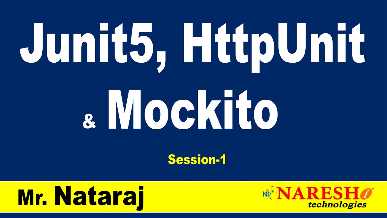 Junit5, HttpUnit & Mockito Workshop Session-1 | by Mr. Nataraj