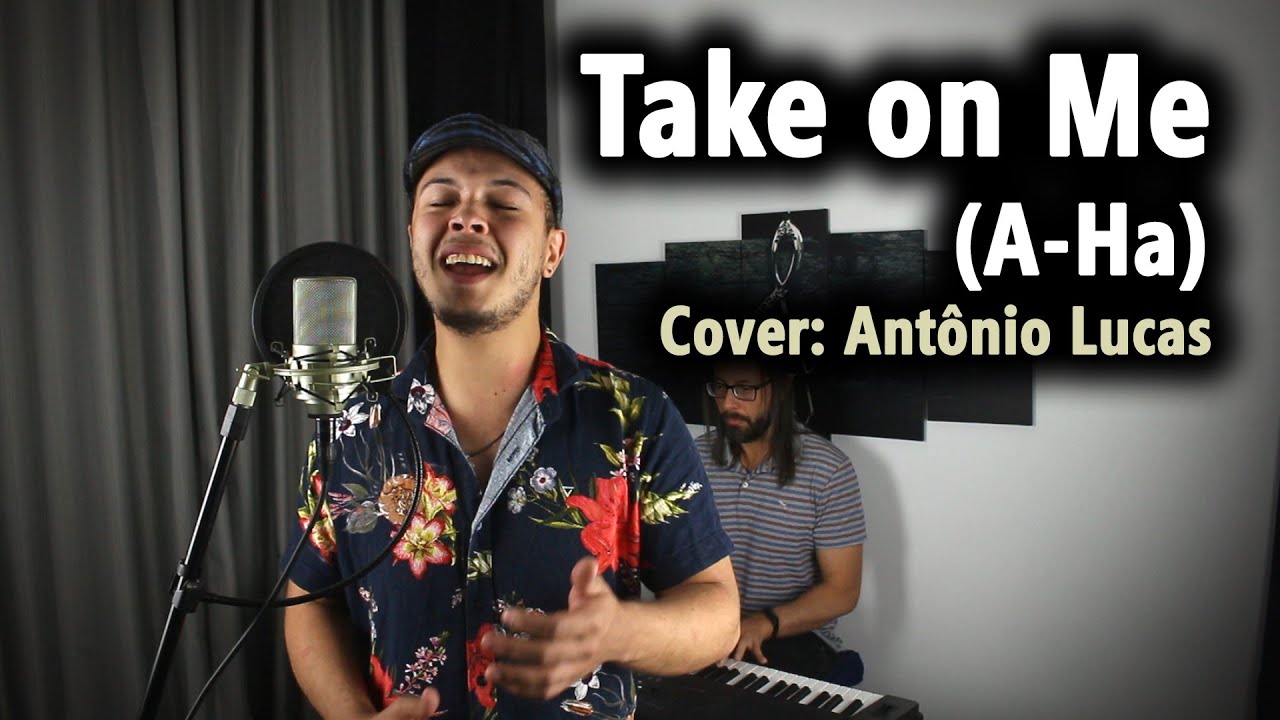 Piano e Voz - Take on Me (A-Ha) - Cover: Ant&ocirc;nio Lucas