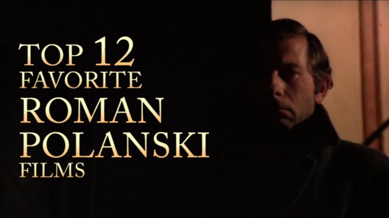 Top 12 Favorite Roman Polanski Films