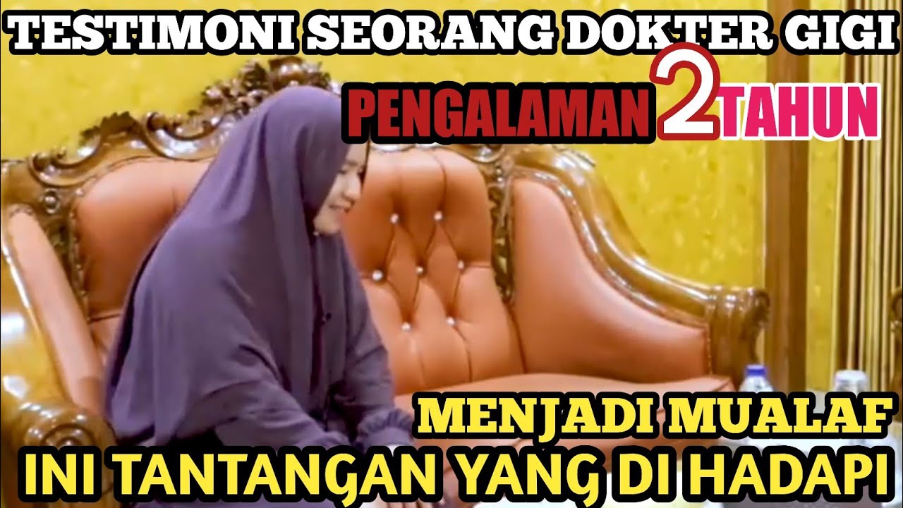 VIRAL ‼️ TESTIMONI MUALAF SEORANG DOKTER GIGI PENGALAMAN 2 TAHUN SETELAH MEMELUK ISLAM