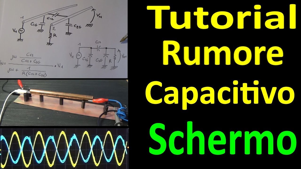 0486: Tutorial Rumore per accoppiamento capacitivo e schermatura