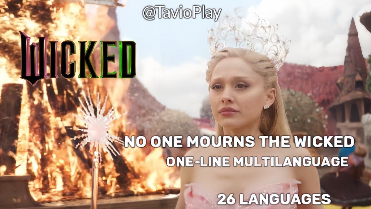 WICKED (2024) - No One Mourns The Wicked | One-Line Multilanguage (In 26 Languages)