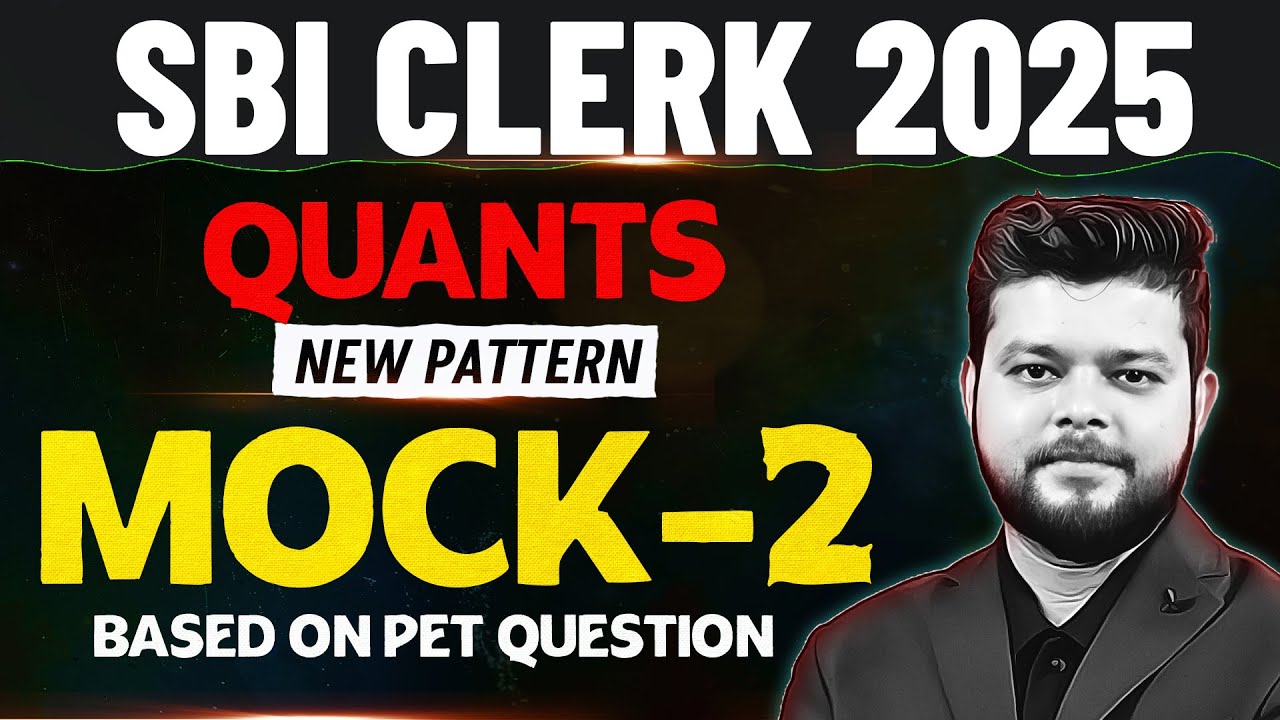 SBI Clerk 2025 | Quants Mock-2 (Based on Pet Question) | By Siddharth Srivastava