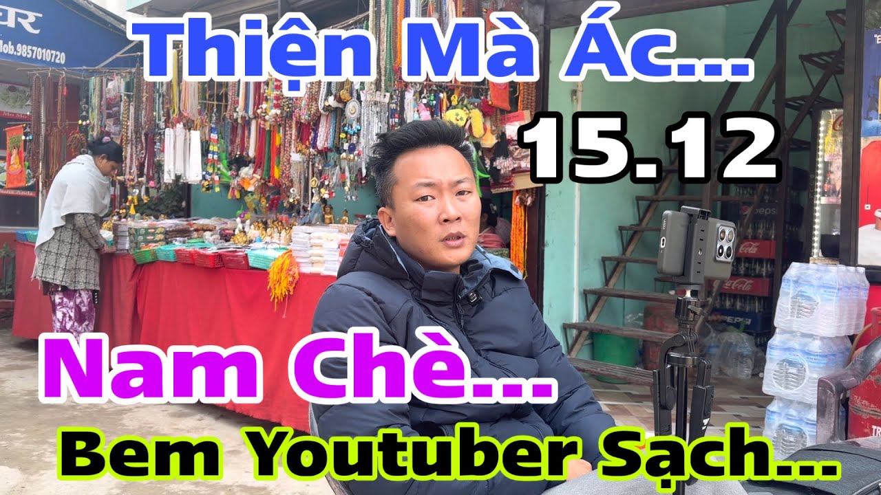 Nam Chè Bem YouTuber Sạch…! Thiện Lành Mà Tâm Quá Ác…