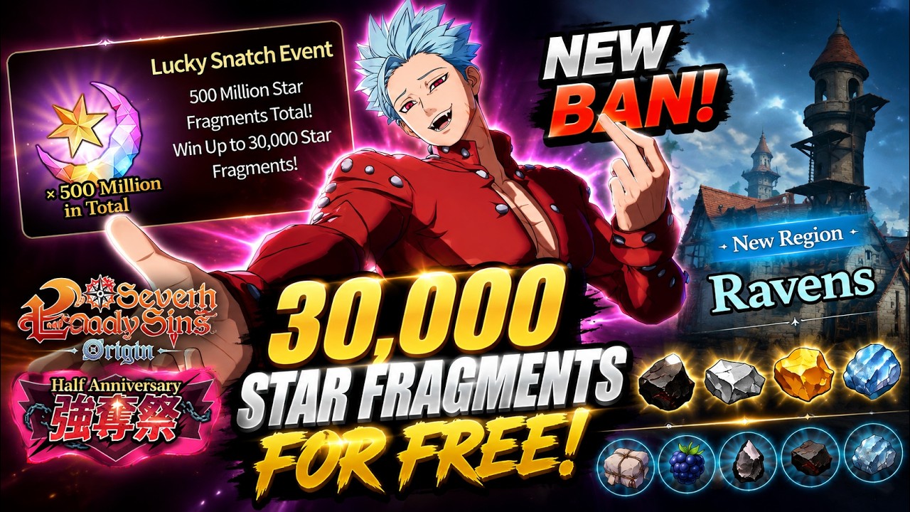 FREE 30,000 STAR FRAGMENTS + NEW BAN + NEW REGION! | 7DS Origin