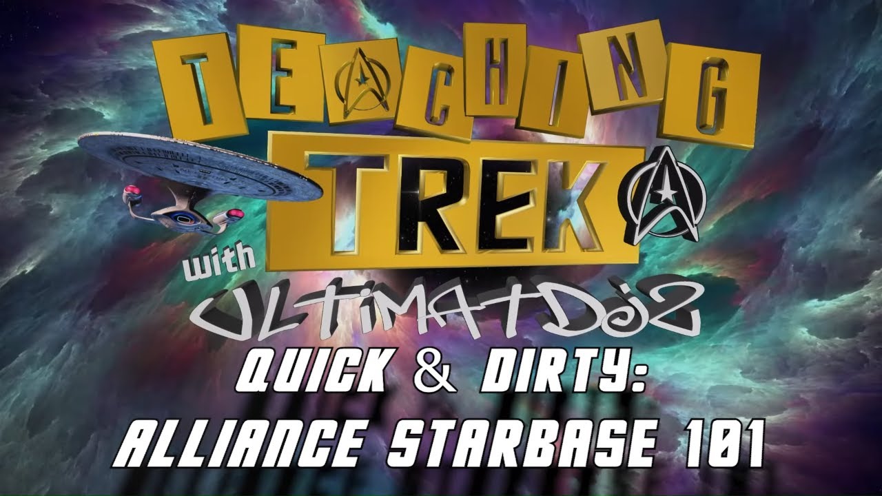 Teaching Trek Presents: Quick & Dirty - Alliance Starbase 101 // STFC